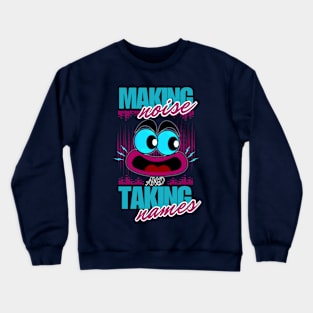 Making Noise and Taking Names - Shouting Funny Face Cartoon Emoji Crewneck Sweatshirt